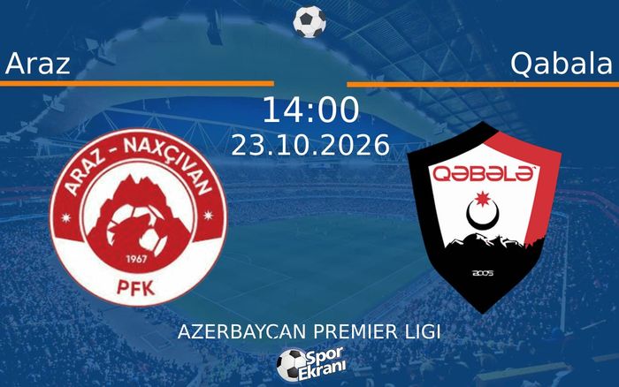Araz vs Qabala maçı Hangi Kanalda Saat Kaçta Yayınlanacak? | 23 Ekim 2026