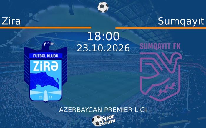 Zira vs Sumqayıt maçı Hangi Kanalda Saat Kaçta Yayınlanacak? | 23 Ekim 2026