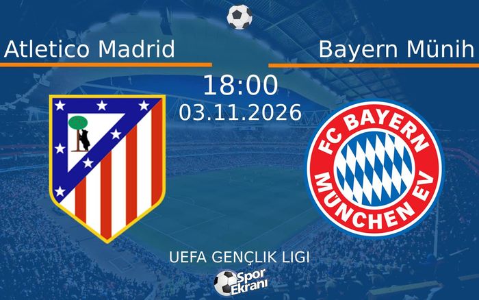 Atletico Madrid vs Bayern Münih maçı Hangi Kanalda Saat Kaçta Yayınlanacak? | 03 Kasım 2026 Atletico Madrid vs Bayern Münih maçı Hangi Kanalda Saat Kaçta Yayınlanacak? | 03 Kasım 2026