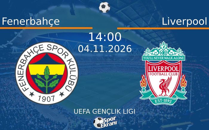 Fenerbahçe vs Liverpool maçı Hangi Kanalda Saat Kaçta Yayınlanacak? | 04 Kasım 2026 Fenerbahçe vs Liverpool maçı Hangi Kanalda Saat Kaçta Yayınlanacak? | 04 Kasım 2026