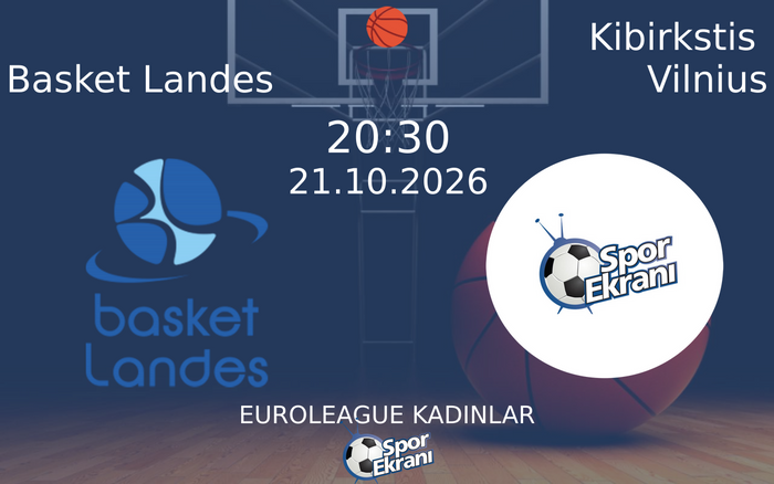 Basket Landes vs Kibirkstis Vilnius maçı Hangi Kanalda Saat Kaçta Yayınlanacak? | 21 Ekim 2026 Basket Landes vs Kibirkstis Vilnius maçı Hangi Kanalda Saat Kaçta Yayınlanacak? | 21 Ekim 2026