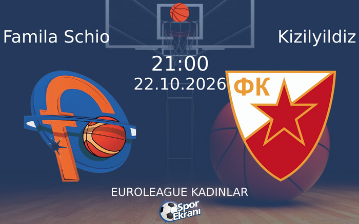 Famila Schio vs Kizilyildiz maçı Hangi Kanalda Saat Kaçta Yayınlanacak? | 22 Ekim 2026 Famila Schio vs Kizilyildiz maçı Hangi Kanalda Saat Kaçta Yayınlanacak? | 22 Ekim 2026