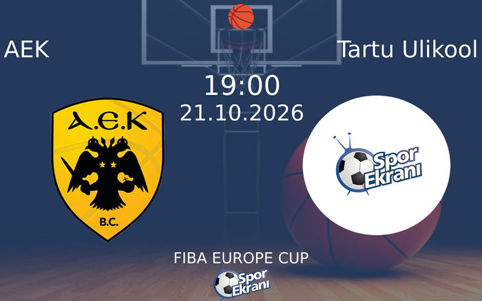 AEK vs Tartu Ulikool maçı Hangi Kanalda Saat Kaçta Yayınlanacak? | 21 Ekim 2026 AEK vs Tartu Ulikool maçı Hangi Kanalda Saat Kaçta Yayınlanacak? | 21 Ekim 2026