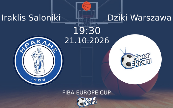 Iraklis Saloniki vs Dziki Warszawa maçı Hangi Kanalda Saat Kaçta Yayınlanacak? | 21 Ekim 2026 Iraklis Saloniki vs Dziki Warszawa maçı Hangi Kanalda Saat Kaçta Yayınlanacak? | 21 Ekim 2026