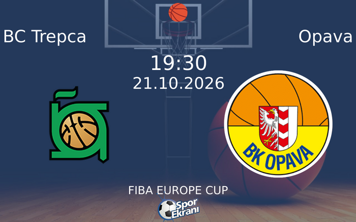 BC Trepca vs Opava maçı Hangi Kanalda Saat Kaçta Yayınlanacak? | 21 Ekim 2026 BC Trepca vs Opava maçı Hangi Kanalda Saat Kaçta Yayınlanacak? | 21 Ekim 2026