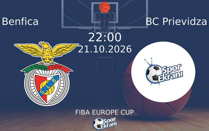 Benfica vs BC Prievidza maçı Hangi Kanalda Saat Kaçta Yayınlanacak? | 21 Ekim 2026