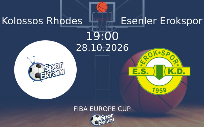 Kolossos Rhodes vs Esenler Erokspor maçı Hangi Kanalda Saat Kaçta Yayınlanacak? | 28 Ekim 2026 Kolossos Rhodes vs Esenler Erokspor maçı Hangi Kanalda Saat Kaçta Yayınlanacak? | 28 Ekim 2026