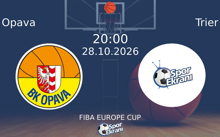 Opava vs Trier maçı Hangi Kanalda Saat Kaçta Yayınlanacak? | 28 Ekim 2026