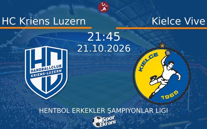 HC Kriens Luzern vs Kielce Vive maçı Hangi Kanalda Saat Kaçta Yayınlanacak? | 21 Ekim 2026 HC Kriens Luzern vs Kielce Vive maçı Hangi Kanalda Saat Kaçta Yayınlanacak? | 21 Ekim 2026