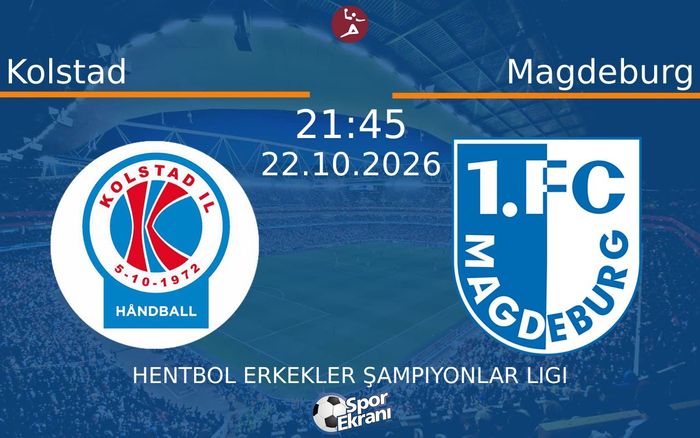 Kolstad vs Magdeburg maçı Hangi Kanalda Saat Kaçta Yayınlanacak? | 22 Ekim 2026