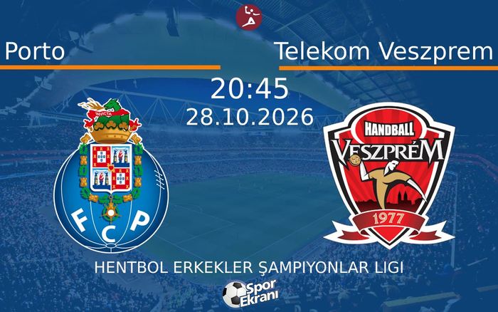 Porto vs Telekom Veszprem maçı Hangi Kanalda Saat Kaçta Yayınlanacak? | 28 Ekim 2026 Porto vs Telekom Veszprem maçı Hangi Kanalda Saat Kaçta Yayınlanacak? | 28 Ekim 2026