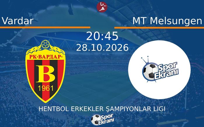 Vardar vs MT Melsungen maçı Hangi Kanalda Saat Kaçta Yayınlanacak? | 28 Ekim 2026