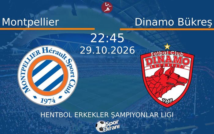 Montpellier vs Dinamo Bükreş maçı Hangi Kanalda Saat Kaçta Yayınlanacak? | 29 Ekim 2026 Montpellier vs Dinamo Bükreş maçı Hangi Kanalda Saat Kaçta Yayınlanacak? | 29 Ekim 2026