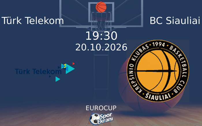 Türk Telekom vs BC Siauliai maçı Hangi Kanalda Saat Kaçta Yayınlanacak? | 20 Ekim 2026 Türk Telekom vs BC Siauliai maçı Hangi Kanalda Saat Kaçta Yayınlanacak? | 20 Ekim 2026