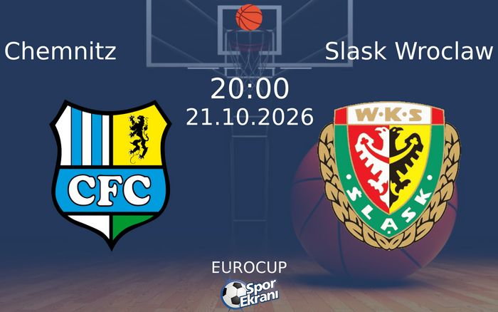 Chemnitz vs Slask Wroclaw maçı Hangi Kanalda Saat Kaçta Yayınlanacak? | 21 Ekim 2026