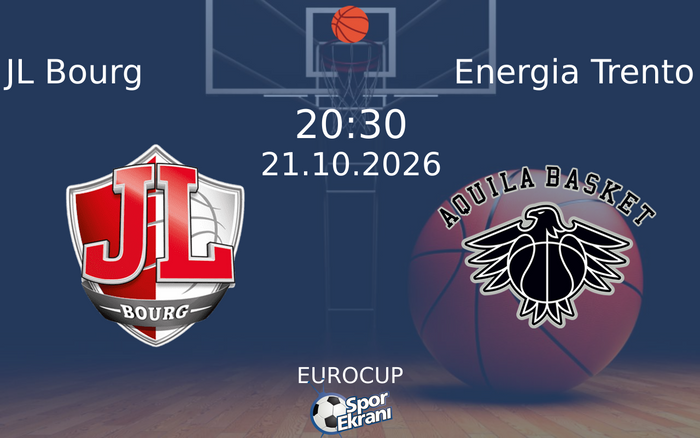 JL Bourg vs Energia Trento maçı Hangi Kanalda Saat Kaçta Yayınlanacak? | 21 Ekim 2026 JL Bourg vs Energia Trento maçı Hangi Kanalda Saat Kaçta Yayınlanacak? | 21 Ekim 2026