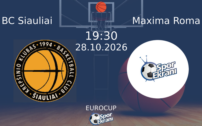 BC Siauliai vs Maxima Roma maçı Hangi Kanalda Saat Kaçta Yayınlanacak? | 28 Ekim 2026 BC Siauliai vs Maxima Roma maçı Hangi Kanalda Saat Kaçta Yayınlanacak? | 28 Ekim 2026