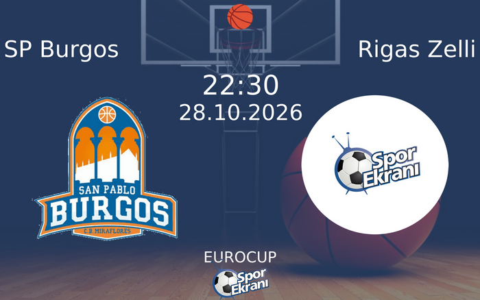 SP Burgos vs Rigas Zelli maçı Hangi Kanalda Saat Kaçta Yayınlanacak? | 28 Ekim 2026