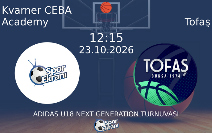 Kvarner CEBA Academy vs Tofaş maçı Hangi Kanalda Saat Kaçta Yayınlanacak? | 23 Ekim 2026 Kvarner CEBA Academy vs Tofaş maçı Hangi Kanalda Saat Kaçta Yayınlanacak? | 23 Ekim 2026