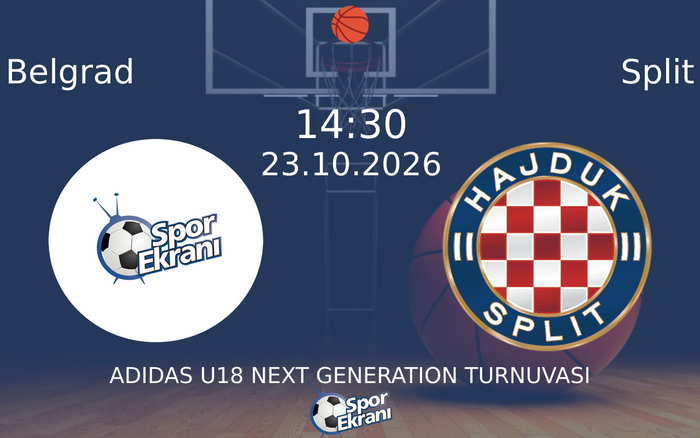 Belgrad vs Split maçı Hangi Kanalda Saat Kaçta Yayınlanacak? | 23 Ekim 2026 Belgrad vs Split maçı Hangi Kanalda Saat Kaçta Yayınlanacak? | 23 Ekim 2026