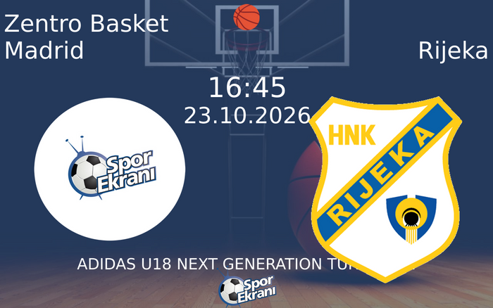 Zentro Basket Madrid vs Rijeka maçı Hangi Kanalda Saat Kaçta Yayınlanacak? | 23 Ekim 2026