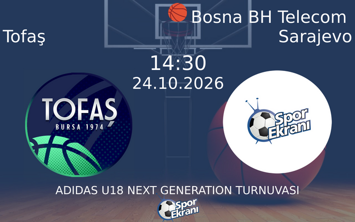 Tofaş vs Bosna BH Telecom Sarajevo maçı Hangi Kanalda Saat Kaçta Yayınlanacak? | 24 Ekim 2026 Tofaş vs Bosna BH Telecom Sarajevo maçı Hangi Kanalda Saat Kaçta Yayınlanacak? | 24 Ekim 2026