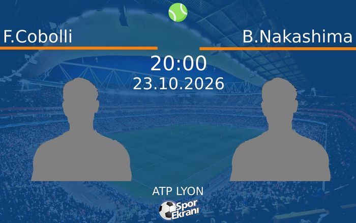 F.Cobolli vs B.Nakashima maçı Hangi Kanalda Saat Kaçta Yayınlanacak? | 23 Ekim 2026