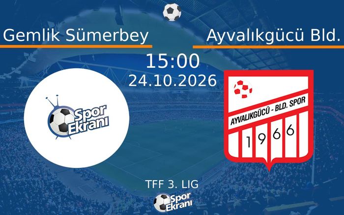 Gemlik Sümerbey vs Ayvalıkgücü Bld. maçı Hangi Kanalda Saat Kaçta Yayınlanacak? | 24 Ekim 2026