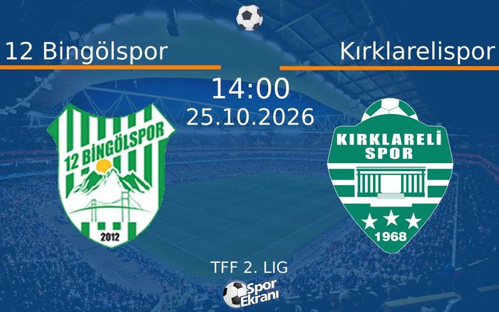 12 Bingölspor vs Kırklarelispor maçı Hangi Kanalda Saat Kaçta Yayınlanacak? | 25 Ekim 2026 12 Bingölspor vs Kırklarelispor maçı Hangi Kanalda Saat Kaçta Yayınlanacak? | 25 Ekim 2026