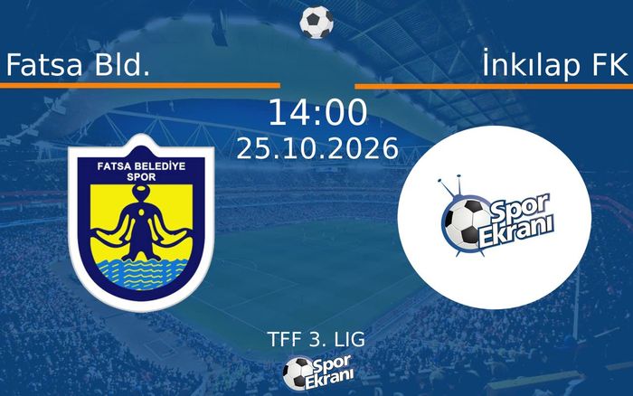 Fatsa Bld. vs İnkılap FK maçı Hangi Kanalda Saat Kaçta Yayınlanacak? | 25 Ekim 2026 Fatsa Bld. vs İnkılap FK maçı Hangi Kanalda Saat Kaçta Yayınlanacak? | 25 Ekim 2026