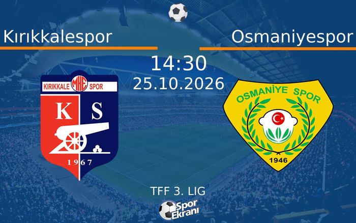 Kırıkkalespor vs Osmaniyespor maçı Hangi Kanalda Saat Kaçta Yayınlanacak? | 25 Ekim 2026