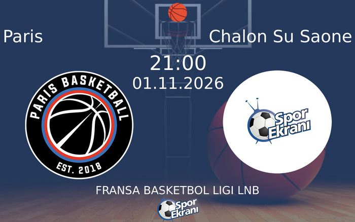 Paris vs Chalon Su Saone maçı Hangi Kanalda Saat Kaçta Yayınlanacak? | 01 Kasım 2026 Paris vs Chalon Su Saone maçı Hangi Kanalda Saat Kaçta Yayınlanacak? | 01 Kasım 2026