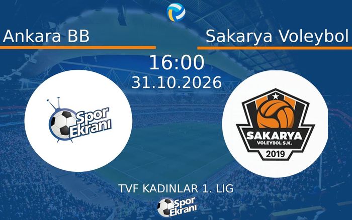 Ankara BB vs Sakarya Voleybol maçı Hangi Kanalda Saat Kaçta Yayınlanacak? | 31 Ekim 2026