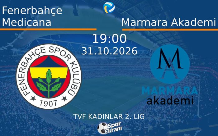 Fenerbahçe Medicana vs Marmara Akademi maçı Hangi Kanalda Saat Kaçta Yayınlanacak? | 31 Ekim 2026 Fenerbahçe Medicana vs Marmara Akademi maçı Hangi Kanalda Saat Kaçta Yayınlanacak? | 31 Ekim 2026