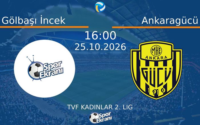 Gölbaşı İncek vs Ankaragücü maçı Hangi Kanalda Saat Kaçta Yayınlanacak? | 25 Ekim 2026