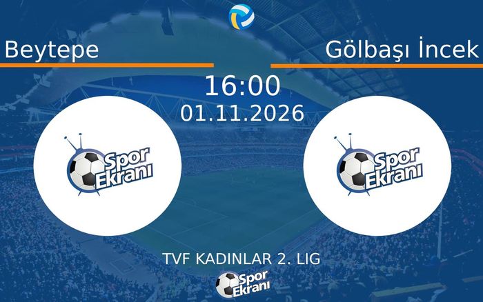 Beytepe vs Gölbaşı İncek maçı Hangi Kanalda Saat Kaçta Yayınlanacak? | 01 Kasım 2026
