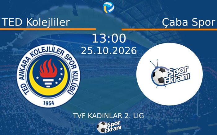 TED Kolejliler vs Çaba Spor maçı Hangi Kanalda Saat Kaçta Yayınlanacak? | 25 Ekim 2026 TED Kolejliler vs Çaba Spor maçı Hangi Kanalda Saat Kaçta Yayınlanacak? | 25 Ekim 2026