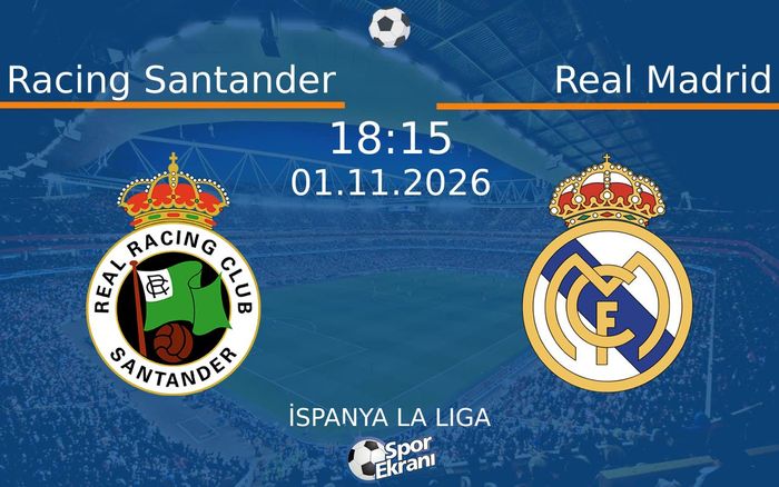 Racing Santander vs Real Madrid maçı Hangi Kanalda Saat Kaçta Yayınlanacak? | 01 Kasım 2026 Racing Santander vs Real Madrid maçı Hangi Kanalda Saat Kaçta Yayınlanacak? | 01 Kasım 2026