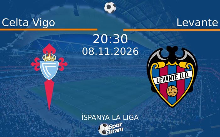 Celta Vigo vs Levante maçı Hangi Kanalda Saat Kaçta Yayınlanacak? | 08 Kasım 2026 Celta Vigo vs Levante maçı Hangi Kanalda Saat Kaçta Yayınlanacak? | 08 Kasım 2026