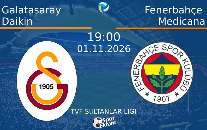 Galatasaray Daikin vs Fenerbahçe Medicana maçı Hangi Kanalda Saat Kaçta Yayınlanacak? | 01 Kasım 2026 Galatasaray Daikin vs Fenerbahçe Medicana maçı Hangi Kanalda Saat Kaçta Yayınlanacak? | 01 Kasım 2026