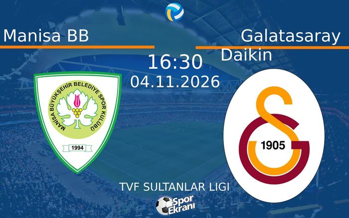 Manisa BB vs Galatasaray Daikin maçı Hangi Kanalda Saat Kaçta Yayınlanacak? | 04 Kasım 2026 Manisa BB vs Galatasaray Daikin maçı Hangi Kanalda Saat Kaçta Yayınlanacak? | 04 Kasım 2026