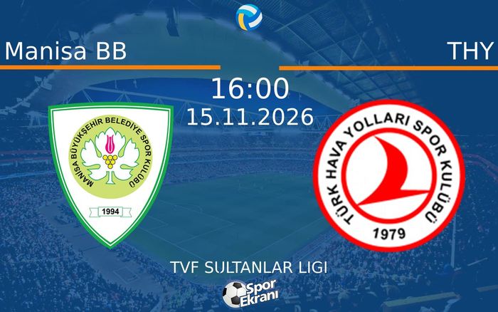 Manisa BB vs THY maçı Hangi Kanalda Saat Kaçta Yayınlanacak? | 15 Kasım 2026 Manisa BB vs THY maçı Hangi Kanalda Saat Kaçta Yayınlanacak? | 15 Kasım 2026