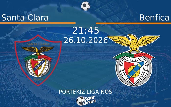 Santa Clara vs Benfica maçı Hangi Kanalda Saat Kaçta Yayınlanacak? | 26 Ekim 2026 Santa Clara vs Benfica maçı Hangi Kanalda Saat Kaçta Yayınlanacak? | 26 Ekim 2026