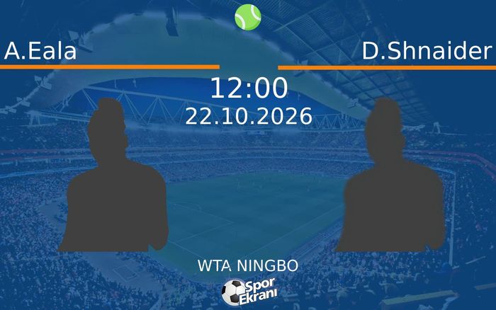A.Eala vs D.Shnaider maçı Hangi Kanalda Saat Kaçta Yayınlanacak? | 22 Ekim 2026