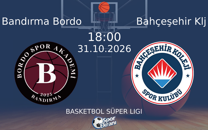 Bandırma Bordo vs Bahçeşehir Klj maçı Hangi Kanalda Saat Kaçta Yayınlanacak? | 31 Ekim 2026