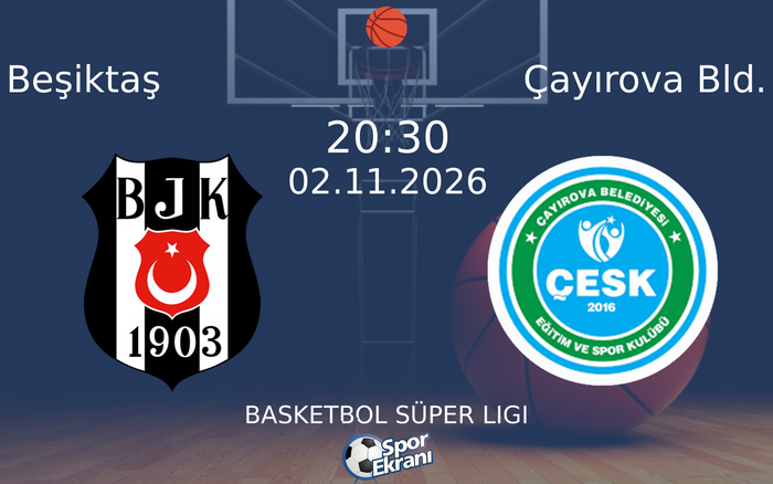 Beşiktaş vs Çayırova Bld. maçı Hangi Kanalda Saat Kaçta Yayınlanacak? | 02 Kasım 2026