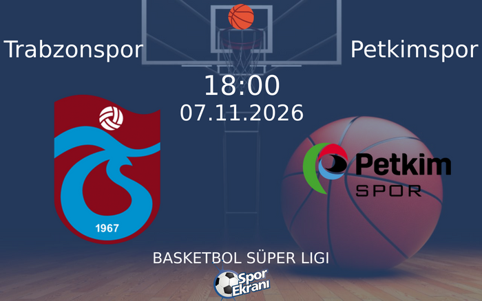 Trabzonspor vs Petkimspor maçı Hangi Kanalda Saat Kaçta Yayınlanacak? | 07 Kasım 2026