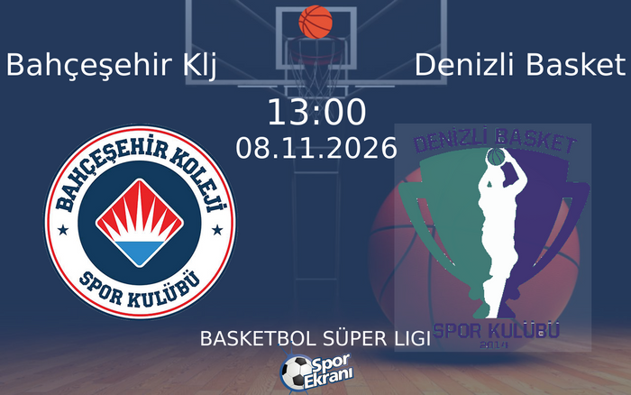 Bahçeşehir Klj vs Denizli Basket maçı Hangi Kanalda Saat Kaçta Yayınlanacak? | 08 Kasım 2026 Bahçeşehir Klj vs Denizli Basket maçı Hangi Kanalda Saat Kaçta Yayınlanacak? | 08 Kasım 2026