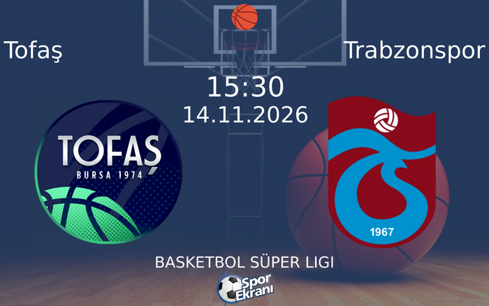 Tofaş vs Trabzonspor maçı Hangi Kanalda Saat Kaçta Yayınlanacak? | 14 Kasım 2026 Tofaş vs Trabzonspor maçı Hangi Kanalda Saat Kaçta Yayınlanacak? | 14 Kasım 2026