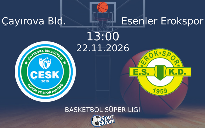 Çayırova Bld. vs Esenler Erokspor maçı Hangi Kanalda Saat Kaçta Yayınlanacak? | 22 Kasım 2026